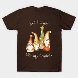 Just Hangin' With My Gnomies T-Shirt